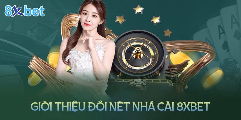 Giới thiệu đôi nét về nhà cái 8XBet