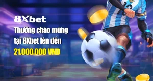 Thưởng chào mừng lớn tại 8xbet